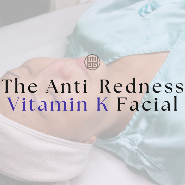 The Anti-Redness Vitamin K Facial