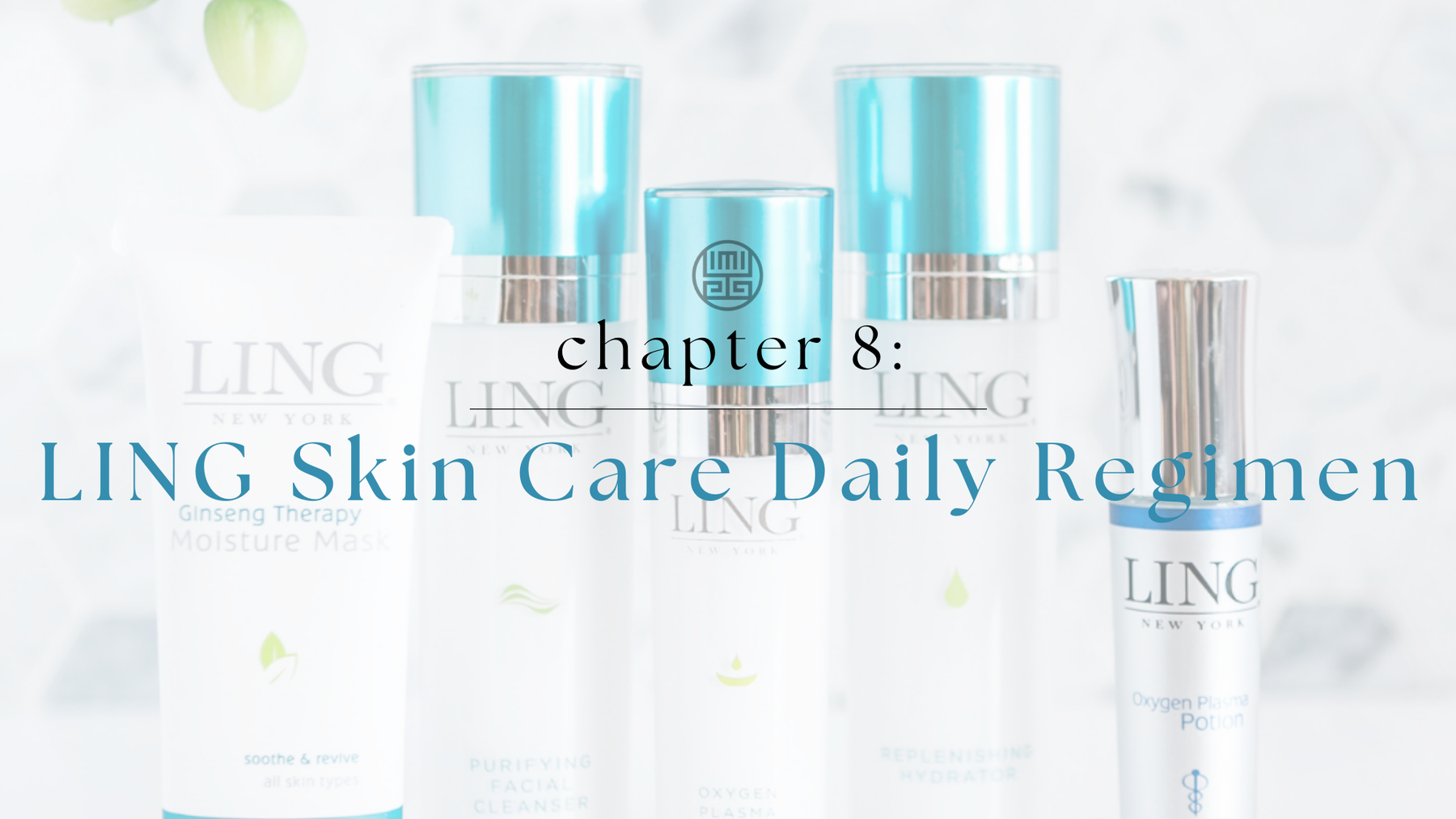 LING Skin Care Daily Regimen