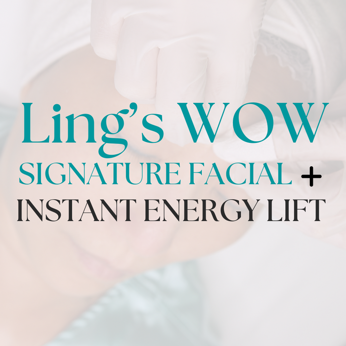 The "WOW" Ling Signature Facial + Instant Energy Lift